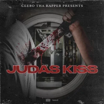 Judas Kiss by Ceebo Tha Rapper