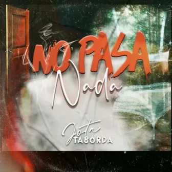 No Pasa Nada by Jota Taborda