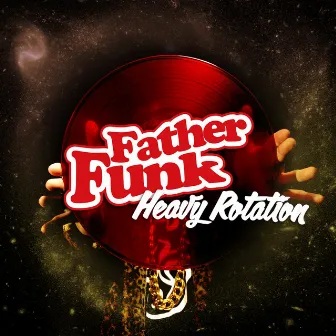 Heavy Rotation by Father Funk