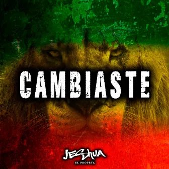 Cambiaste by Jeshua el Profeta