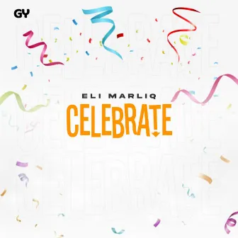 Celebrate by Eli Marliq