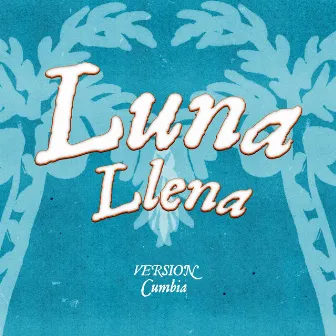 Luna llena (version cumbia) by NvJA