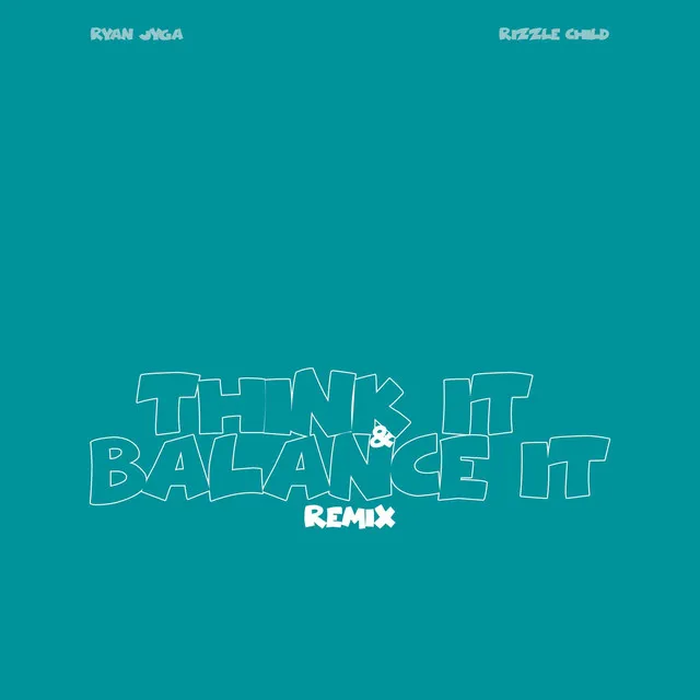 Think It & Balance It (Remix)