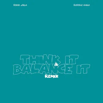 Think It & Balance It (Remix) by Ryan Jyga