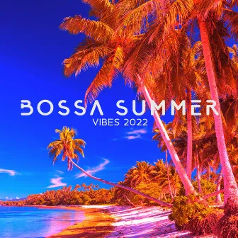 Bossa Summer Vibes 2022 by Bossa Jazz Crew