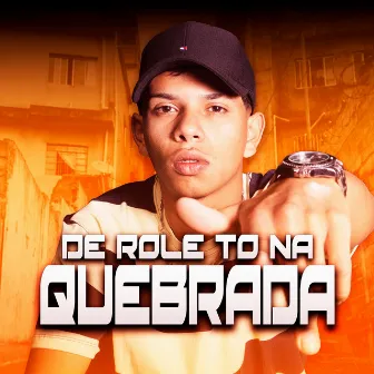 De Rolê Tô na Quebrada by DJ 2B SR