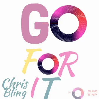 Go for it by Chris Bling