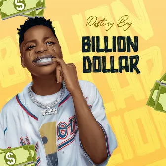 Billion Dollar by Destiny Boy