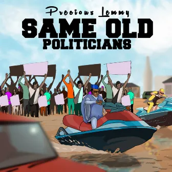 Same Old Politicians by Precious Lemmy