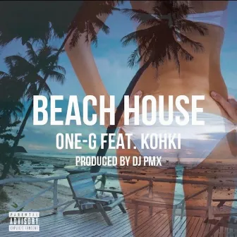 BEACH HOUSE (DJ PMX ver.) [feat. KOHKI] by ONE-G