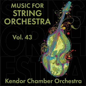 Music for String Orchestra, Volume 43 by Kendor Chamber Orchestra