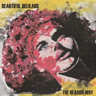 The Reason Why by Beautiful Delilahs