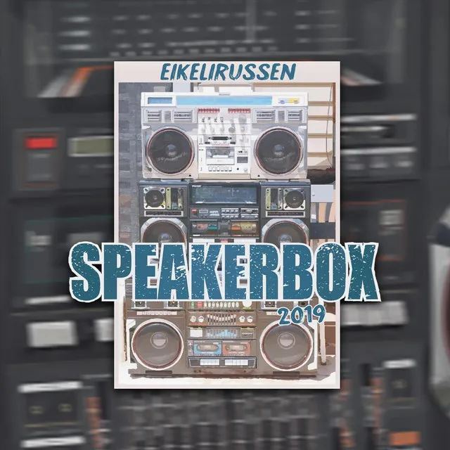 Speakerbox 2019 (Eikelirussen)