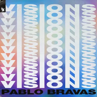 Visions by Pablo Bravas