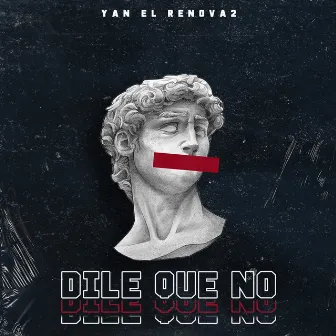 Dile Que No by Yan el Renova2