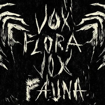 Vox Flora, Vox Fauna by Ece Canlı