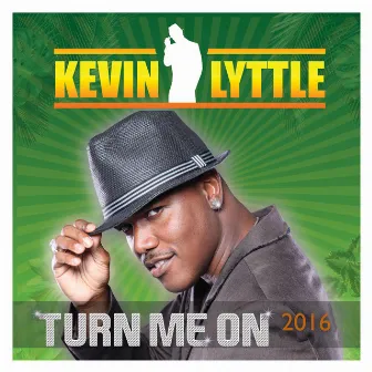 Turn Me On 2016 by Kevin Lyttle