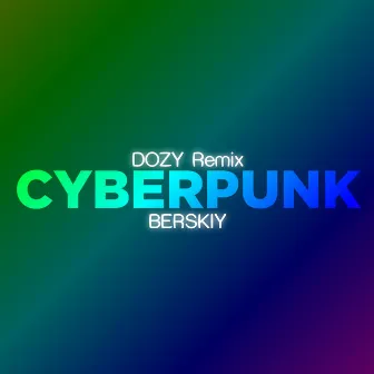 CYBERPUNK by DOZY Remix