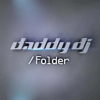 Folder by Daddy DJ