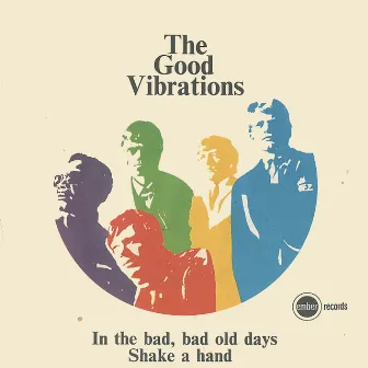 In The Bad Bad Old Days by The Good Vibrations