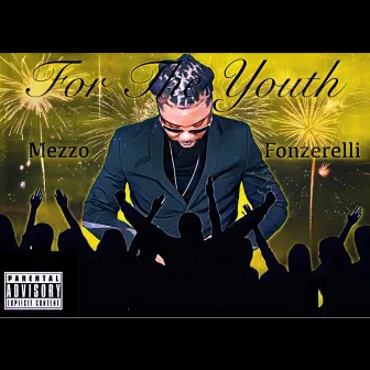 For The Youth by Mezzo Fonzerelli