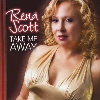 Take Me Away by Rena Scott