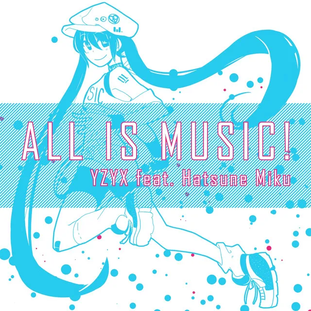 ALL IS MUSIC! (feat. Hatsune Miku)