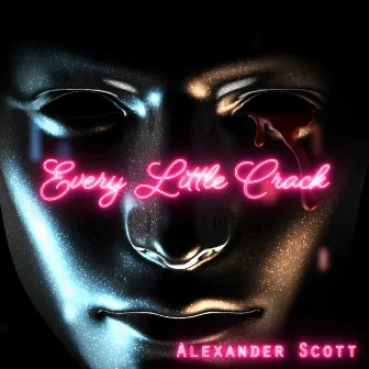 Every Little Crack by Alexander Scott