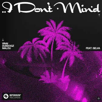 I Don't Mind (feat. Selva) by Malou