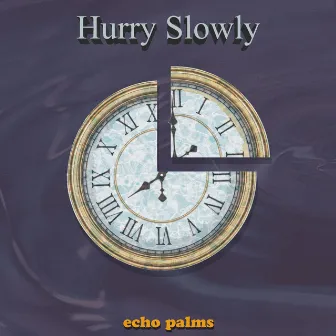 Hurry Slowly by Gabriel Forsman