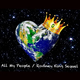 All My People/Rodney King Sequel by EXdBOY