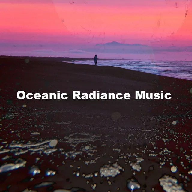 Oceanic Radiance Music