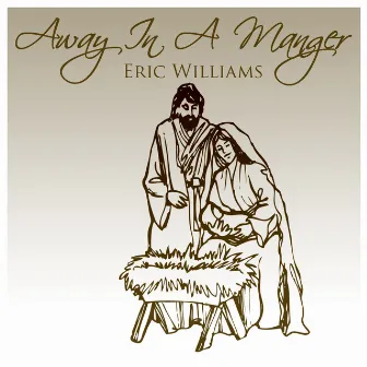 Away In A Manger by Eric Williams