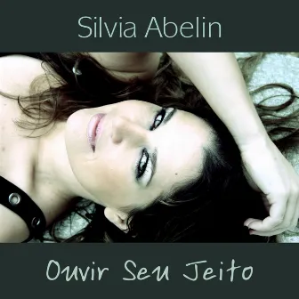 Ouvir Seu Jeito by Silvia Abelin