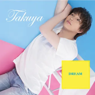 DREAM by TAKUYA