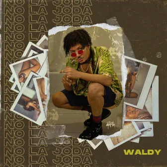 No La Joda by Waldy