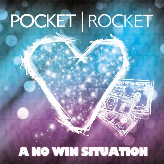 A No Win Situation by Pocket Rocket