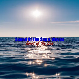 Sound of the Sea & Waves by Sound of the Sea