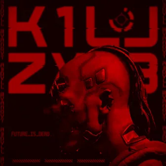 K1LL ZXN3 by R3DVLL