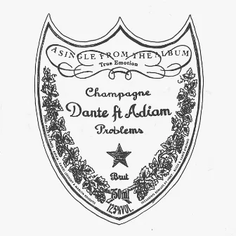 Champagne Problems (Remixes) by Dante