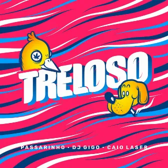 Treloso by Passarinho