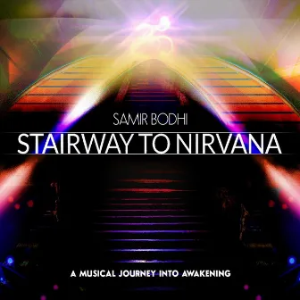 Stairway to Nirvana by Samir Bodhi