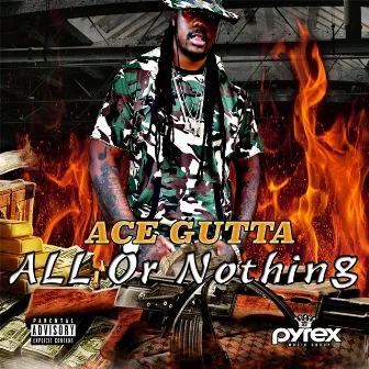 All or Nothing by Ace Gutta