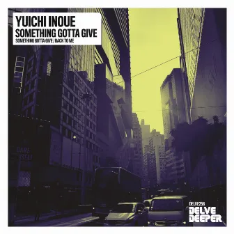 Something Gotta Give EP by Yuichi Inoue