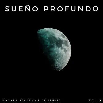 Sueño Profundo: Noches Pacíficas De Lluvia Vol. 1 by Ayuda para dormir