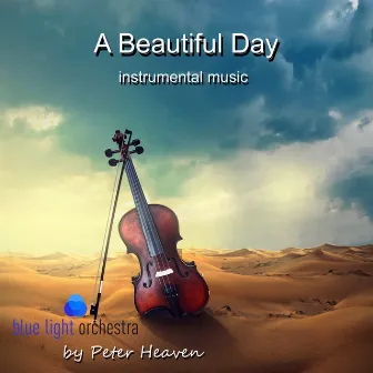 A Beautiful Day by Peter Heaven