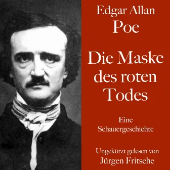 Edgar Allan Poe: Die Maske des roten Todes (Eine Schauergeschichte. Ungekürzt gelesen.) by Edgar Allan Poe