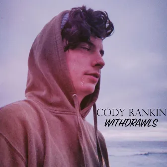 WITHDRAWLS by Cody Rankin