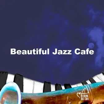 Beautiful Jazz Cafe by Relaxing Jazz Cafe