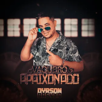 Vaqueiro Apaixonado by Dyrson Basylio